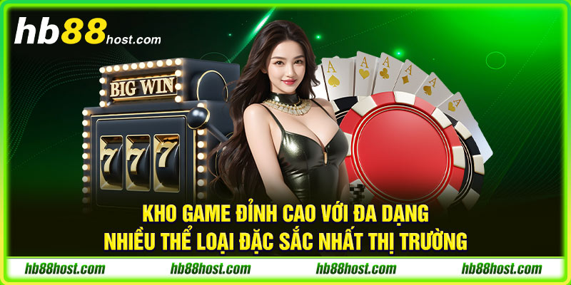 Kho game đỉnh cao với đa dạng nhiều thể loại đặc sắc nhất thị trường